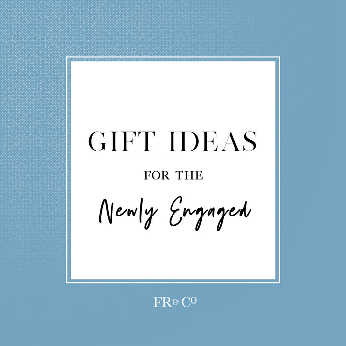 Gift Ideas for Newly Engaged Couples