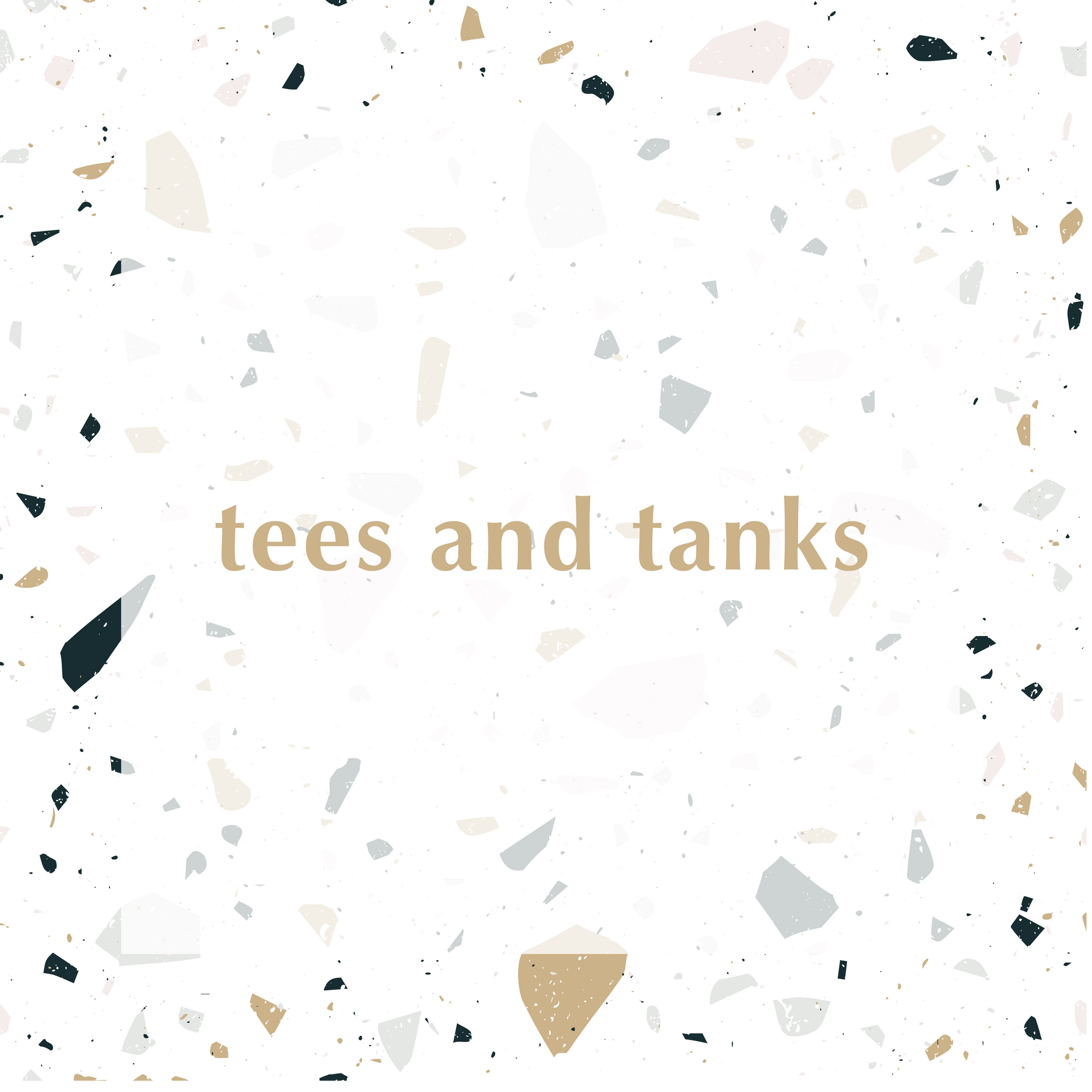 Tees and Tanks