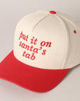 Put It On Santa's Tab Text Embroidery Baseball Cap