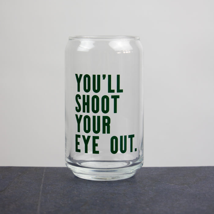 You'll Shoot Your Eye Out Can Glass